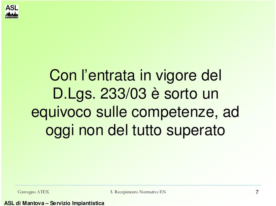 competenze, ad oggi non del tutto