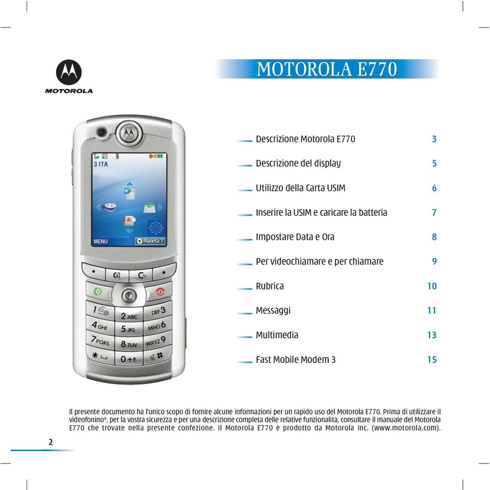 alcune informazioni per un rapido uso del Motorola E770.