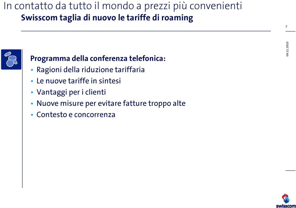 Ragioni della riduzione tariffaria Le nuove tariffe in sintesi Vantaggi per