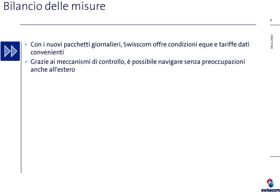 dati convenienti Grazie ai meccanismi di controllo, è