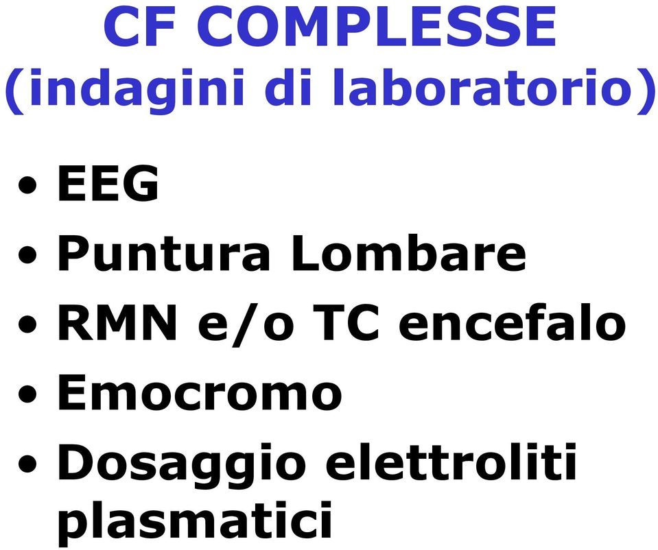 Lombare RMN e/o TC encefalo