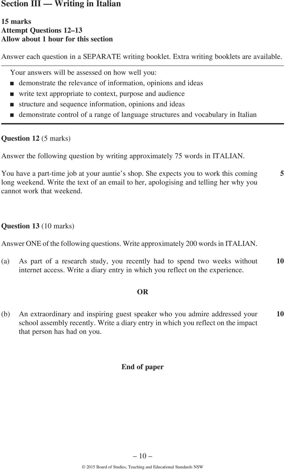 information, opinions and ideas n demonstrate control of a range of language structures and vocabulary in Italian Question 12 (5 marks) Answer the following question by writing approximately 75 words