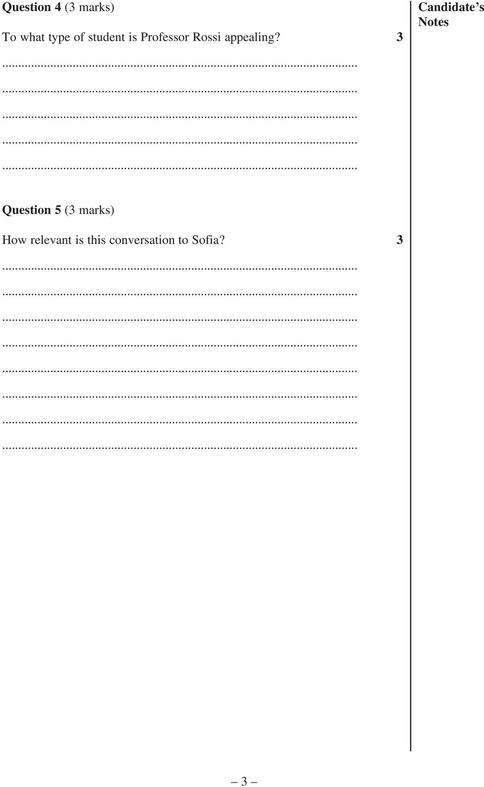 3 Candidate s Notes Question 5 (3 marks)