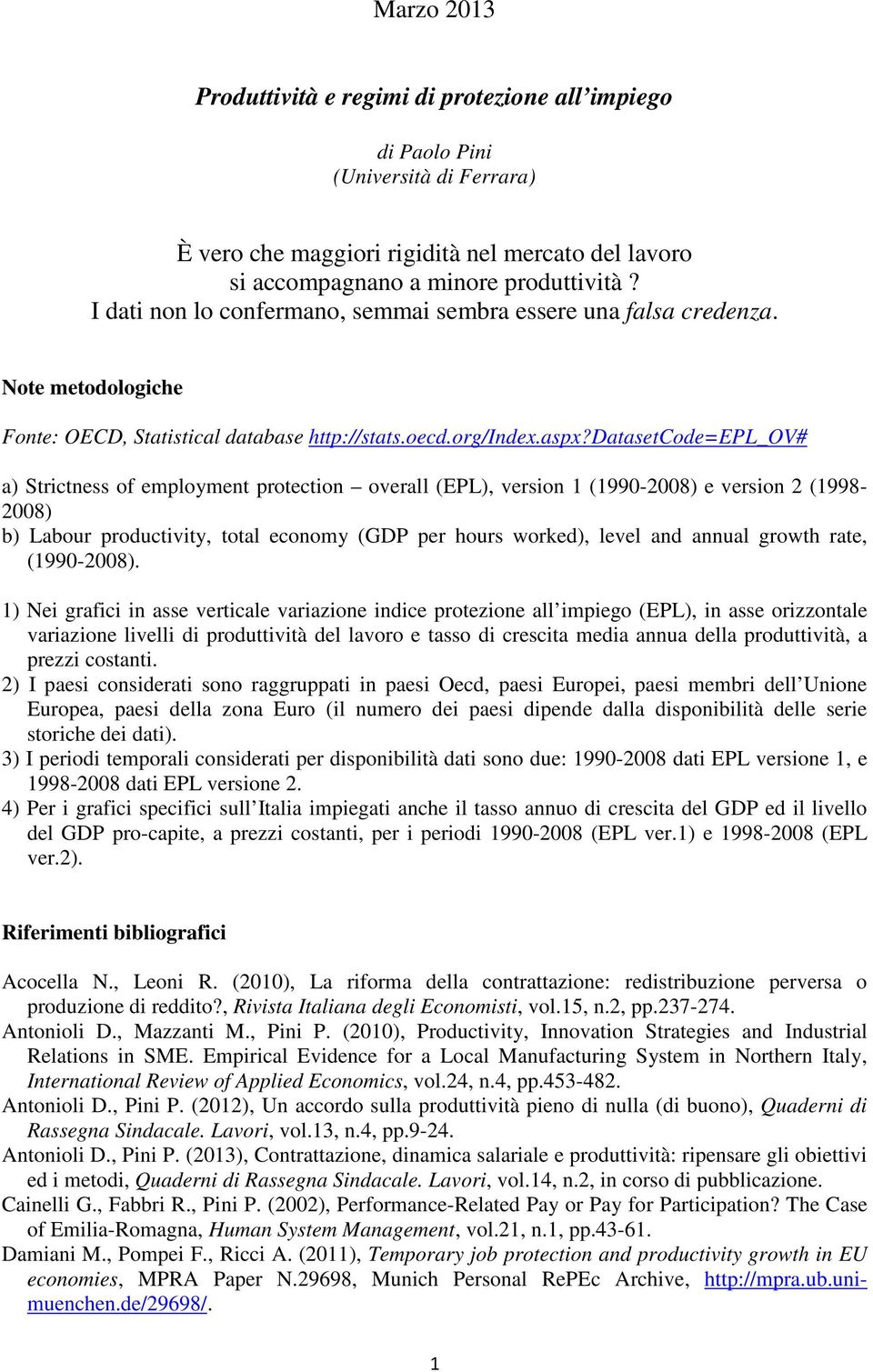 datasetcode=epl_ov# a) Strictness of employment protection overall (EPL), version 1 () e version 2 (1998-2008) b) Labour productivity, total economy (GDP per hours worked), level and annual growth