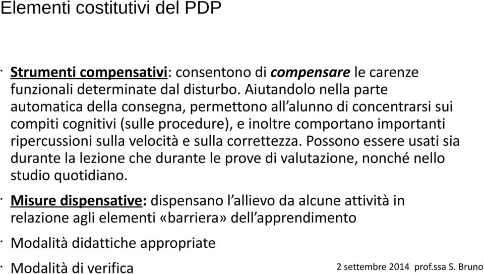 importanti ripercussioni sulla velocità e sulla correttezza.