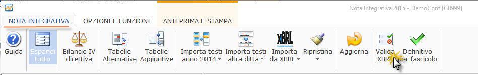 Validazione e creazione del file Definitivo per fascicolo Il pulsante che consentiva la validazione del file xbrl era posizionato nella sezione Validazione e stampa.