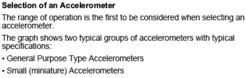 Accelerometro piezoelettrico: scelta dell accelerometro Accelerometri grandi hanno m alta e k