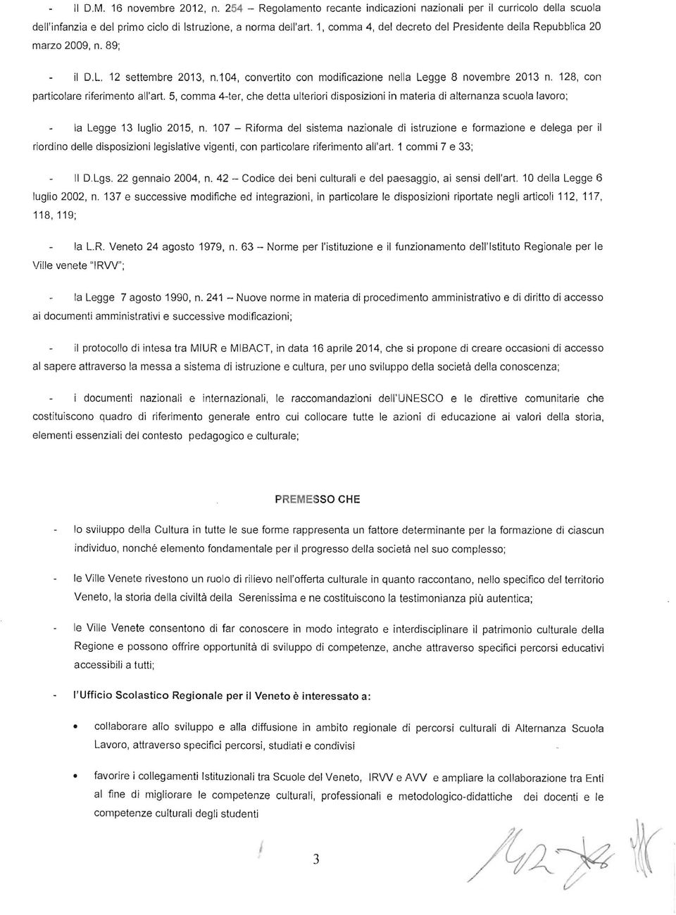 5, comma 4-tr, ch dtta ultriori disposizioni in matria di altrnanza scuola lavoro; la Lgg 13 luglio 2015, n.