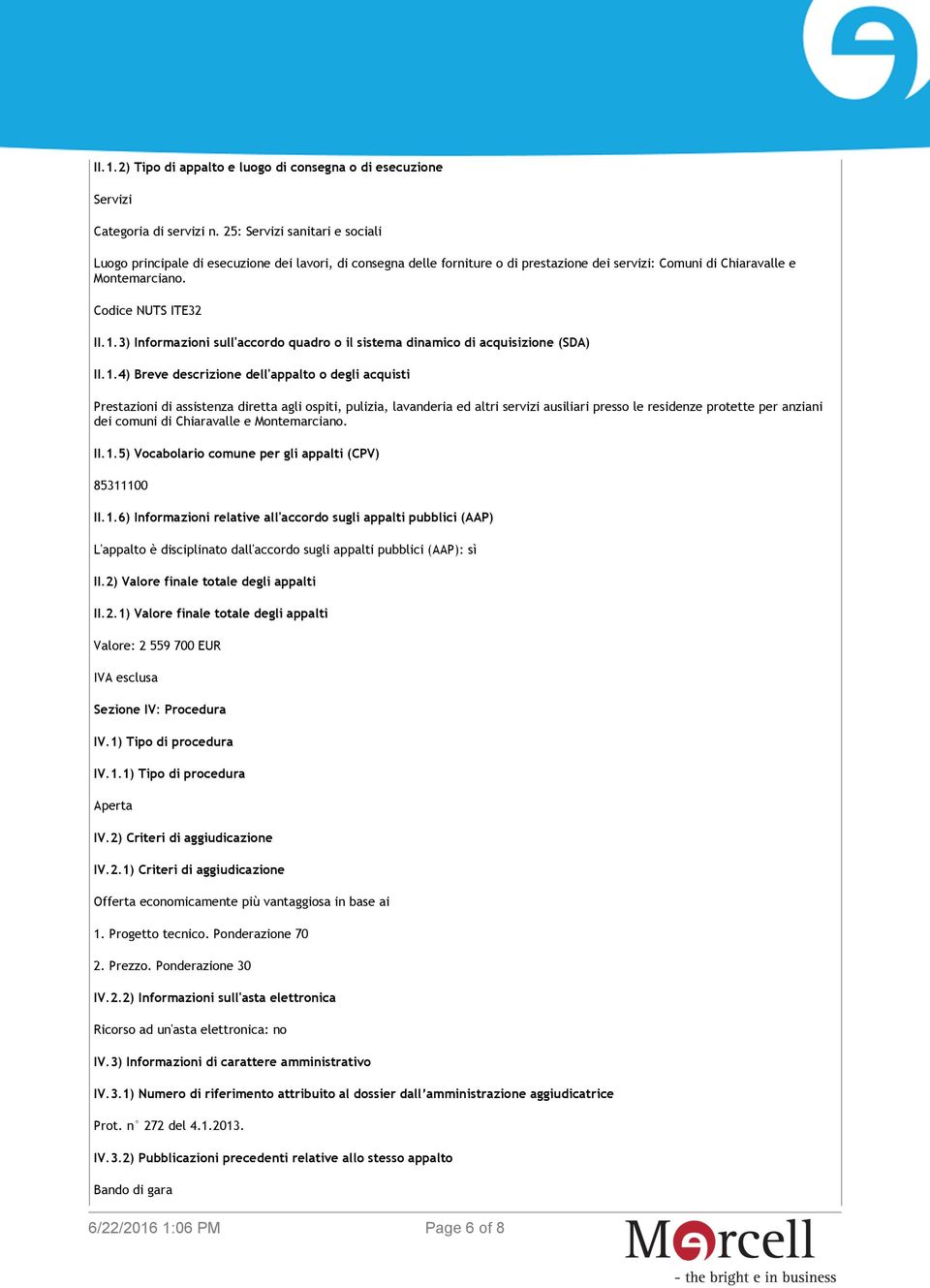 3) Informazioni sull'accordo quadro o il sistema dinamico di acquisizione (SDA) II.1.