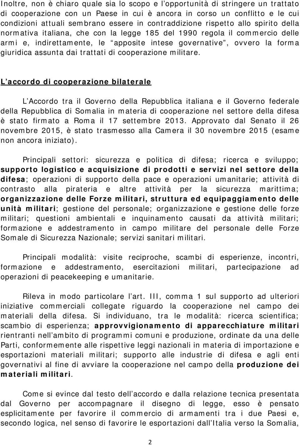 giuridica assunta dai trattati di cooperazione militare.