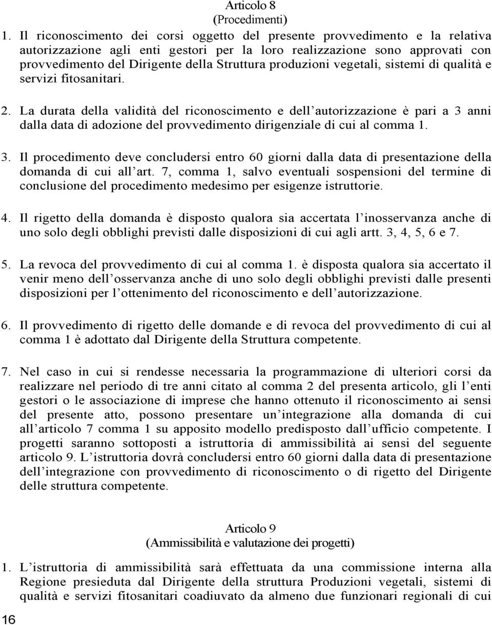 produzioni vegetali, sistemi di qualità e servizi fitosanitari. 2.