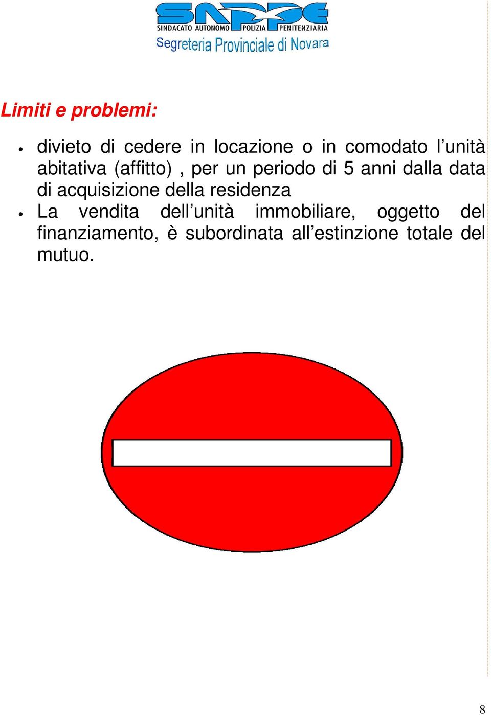 acquisizione della residenza La vendita dell unità immobiliare,