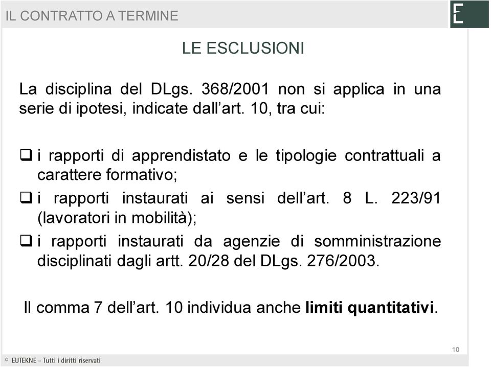 instaurati ai sensi dell art. 8 L.