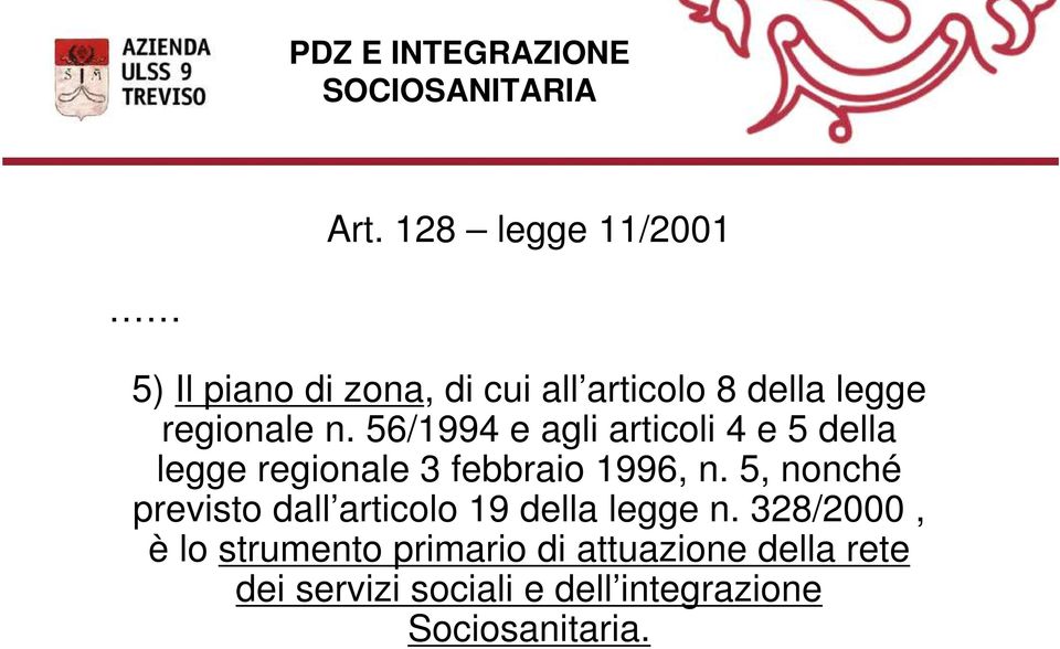 56/1994 e agli articoli 4 e 5 della legge regionale 3 febbraio 1996, n.