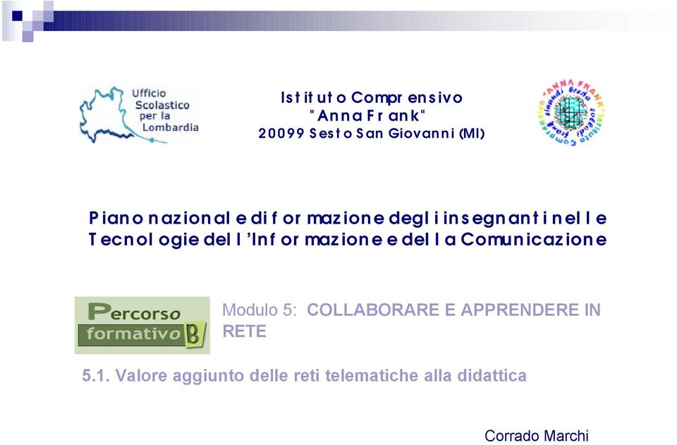 dell Informazione e della Comunicazione Modulo 5: COLLABORARE E