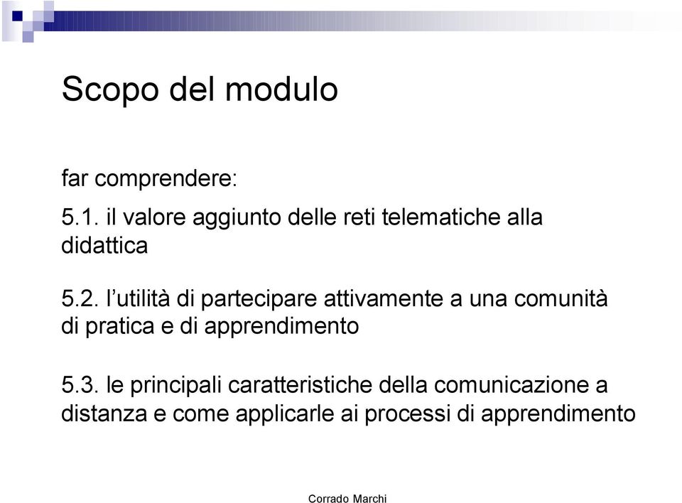 l utilità di partecipare attivamente a una comunità di pratica e di