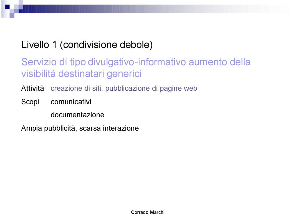 generici Attività Scopi creazione di siti, pubblicazione di