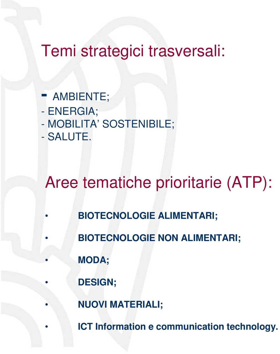 Aree tematiche prioritarie (ATP): BIOTECNOLOGIE ALIMENTARI;