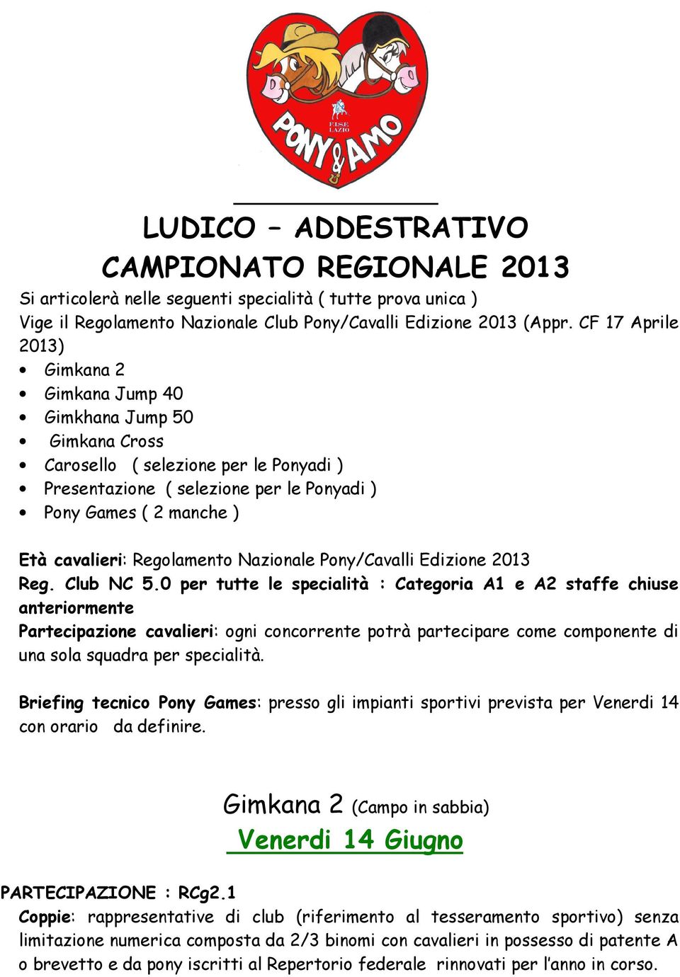 Regolamento Nazionale Pony/Cavalli Edizione 2013 Reg. Club NC 5.