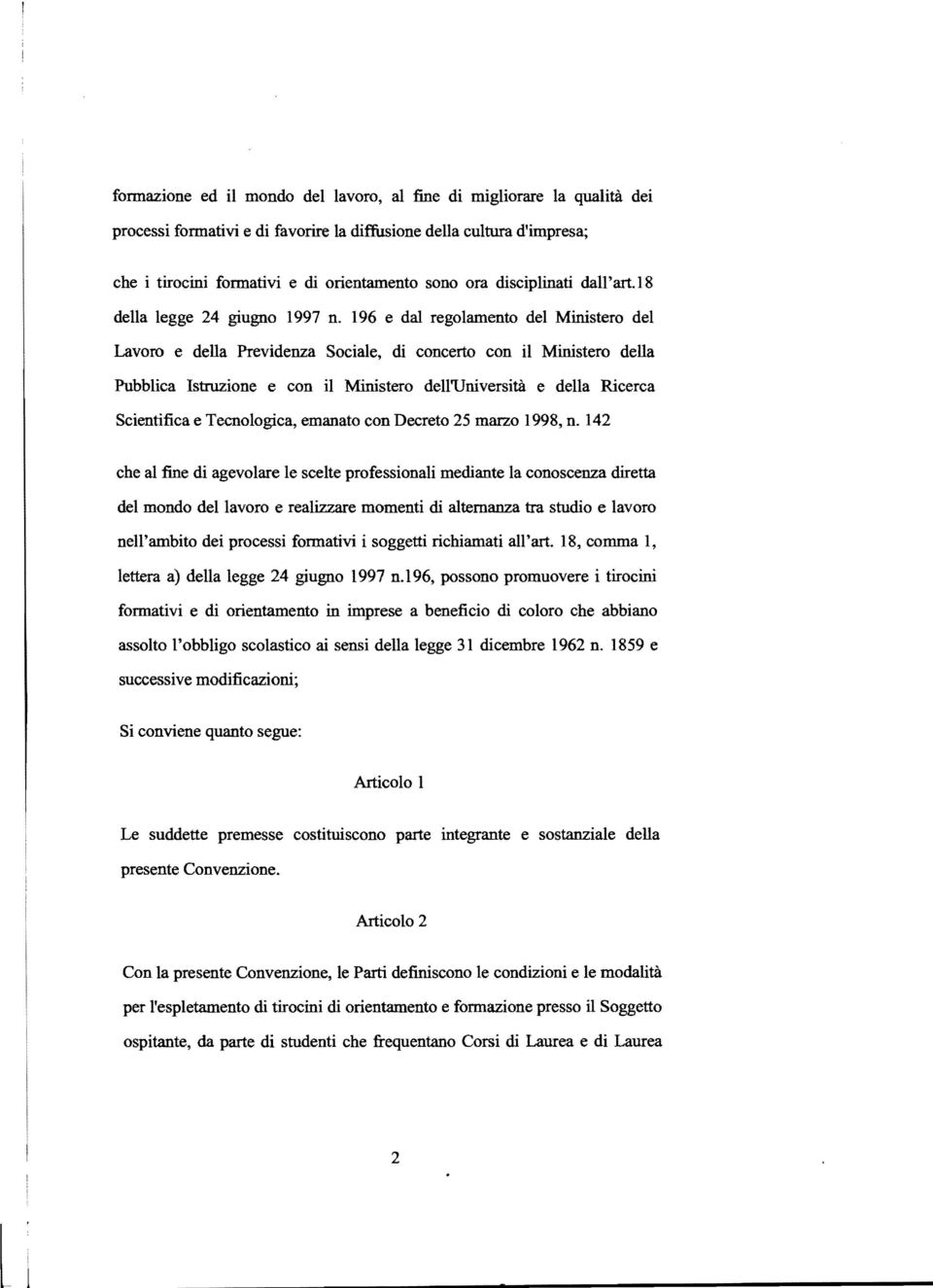 196 e dal regolamento del Ministero del Lavoro e della Previdenza Sociale, di concerto con il Ministero della Pubblica Istruzione e con il Ministero dell'università e della Ricerca Scientifica e