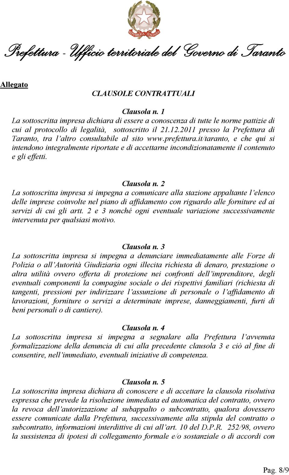 it/taranto, e che qui si intendono integralmente riportate e di accettarne incondizionatamente il contenuto e gli effetti. Clausola n.