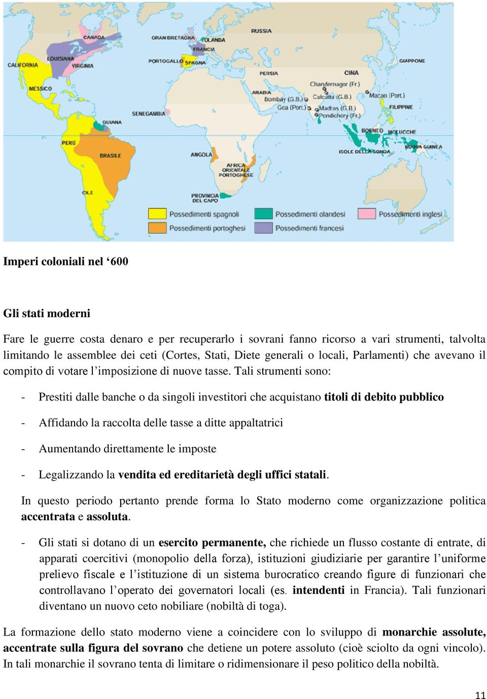 Tali strumenti sono: - Prestiti dalle banche o da singoli investitori che acquistano titoli di debito pubblico - Affidando la raccolta delle tasse a ditte appaltatrici - Aumentando direttamente le