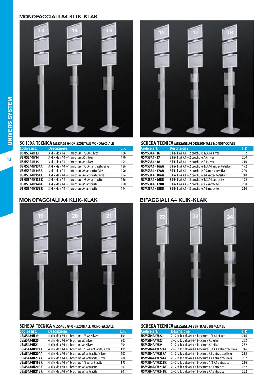 USMS3A4H15AA 3 klik klak A4 +1 brochure A4 antracite/silver 194 USMS3A4H13BK 3 klik klak A4 +1 brochure 1/3 A4 antracite 186 USMS3A4H14BK 3 klik klak A4 +1 brochure A5 antracite 190 USMS3A4H15BK 3