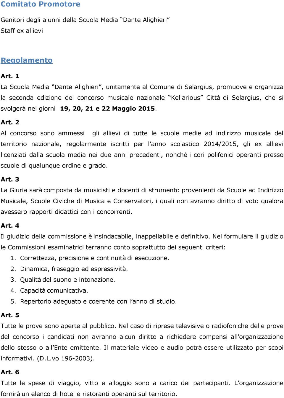 giorni 19, 20, 21 e 22 Maggio 2015. Art.