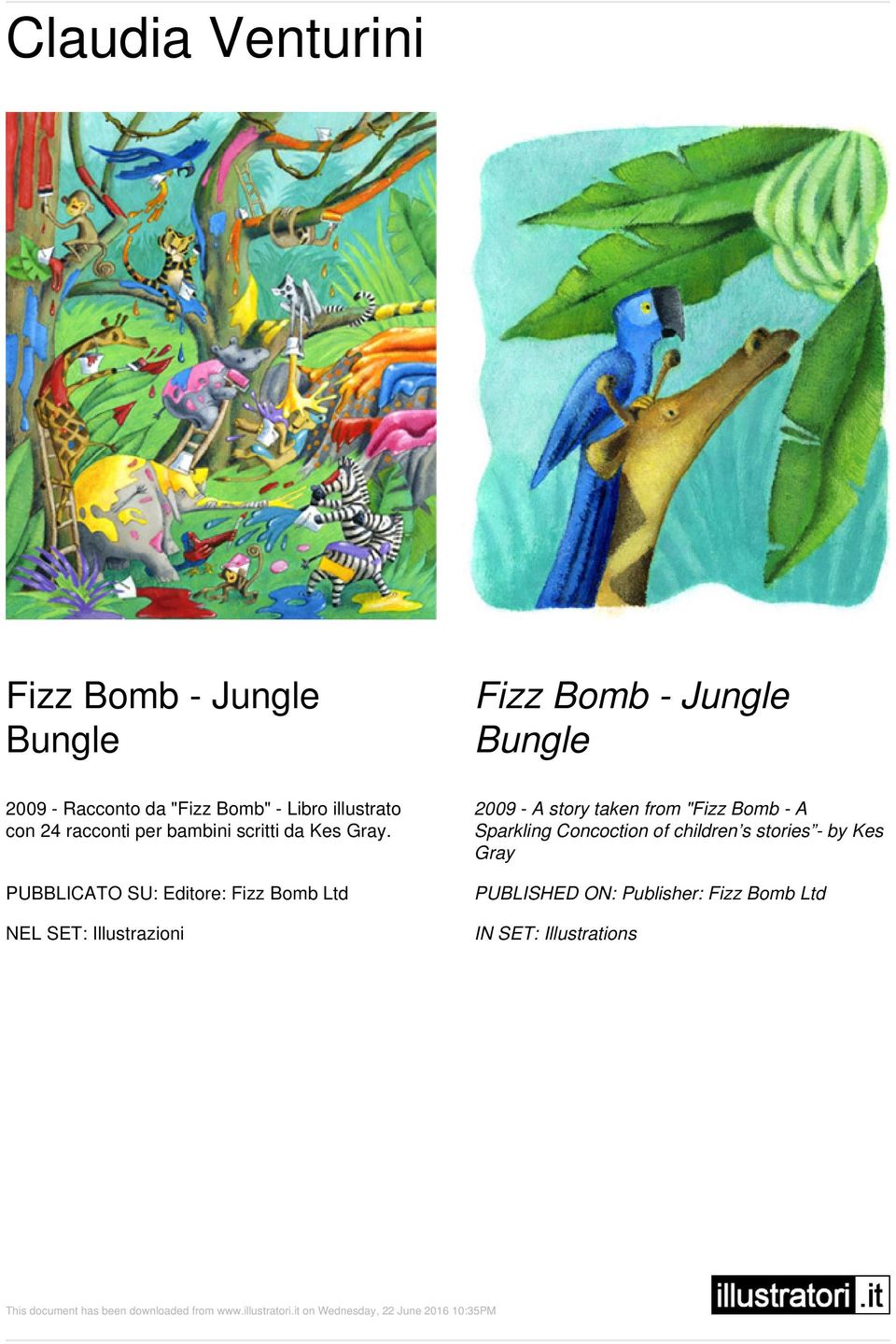 PUBBLICATO SU: Editore: Fizz Bomb Ltd 2009 - A story taken from "Fizz Bomb - A