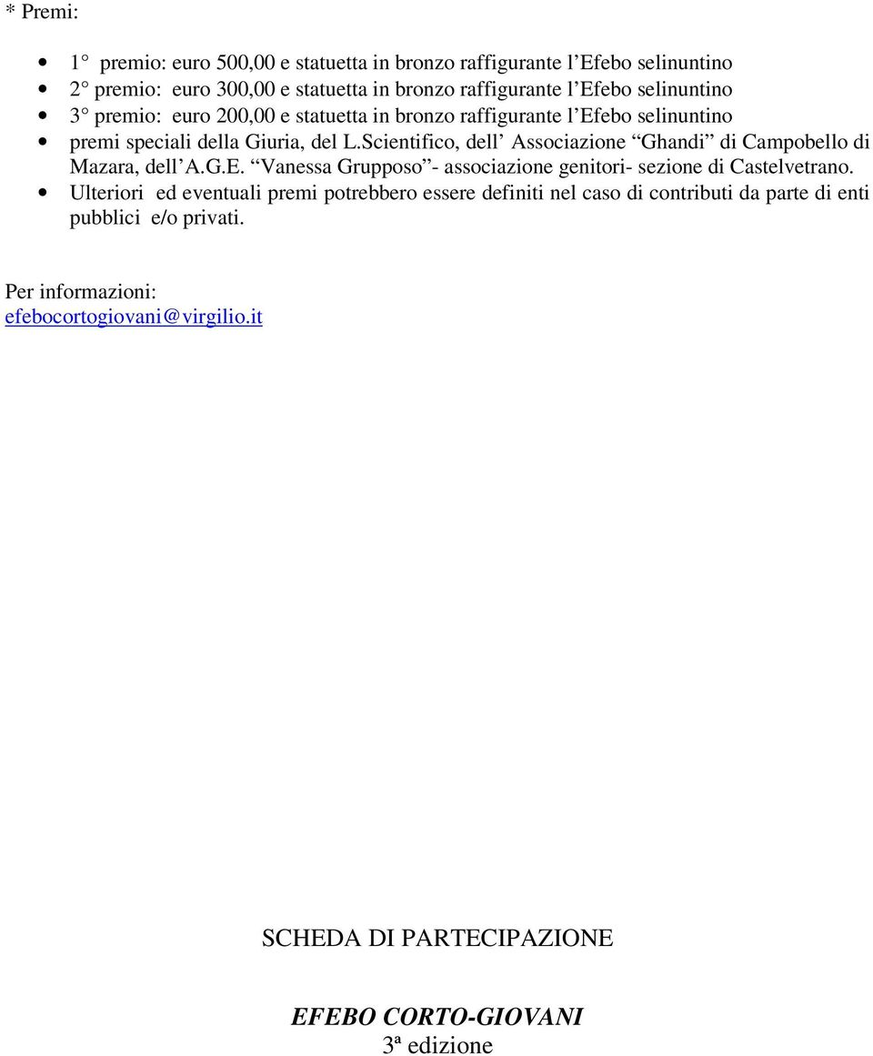 Scientifico, dell Associazione Ghandi di Campobello di Mazara, dell A.G.E. Vanessa Grupposo - associazione genitori- sezione di Castelvetrano.