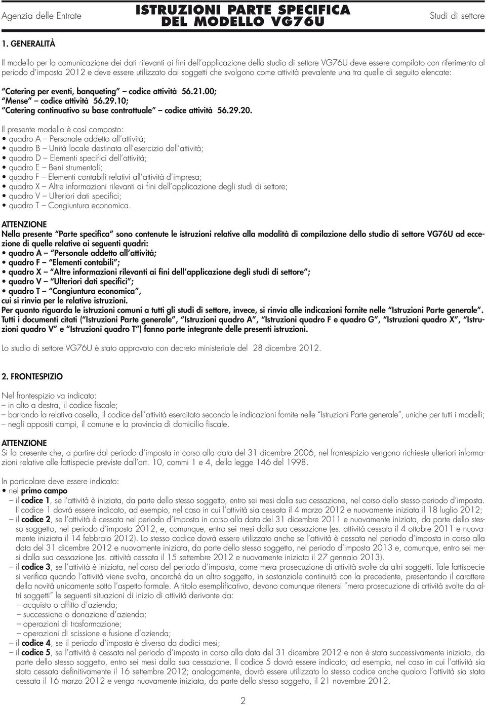 10; Catering continuativo su base contrattuale codice attività 56.29.20.