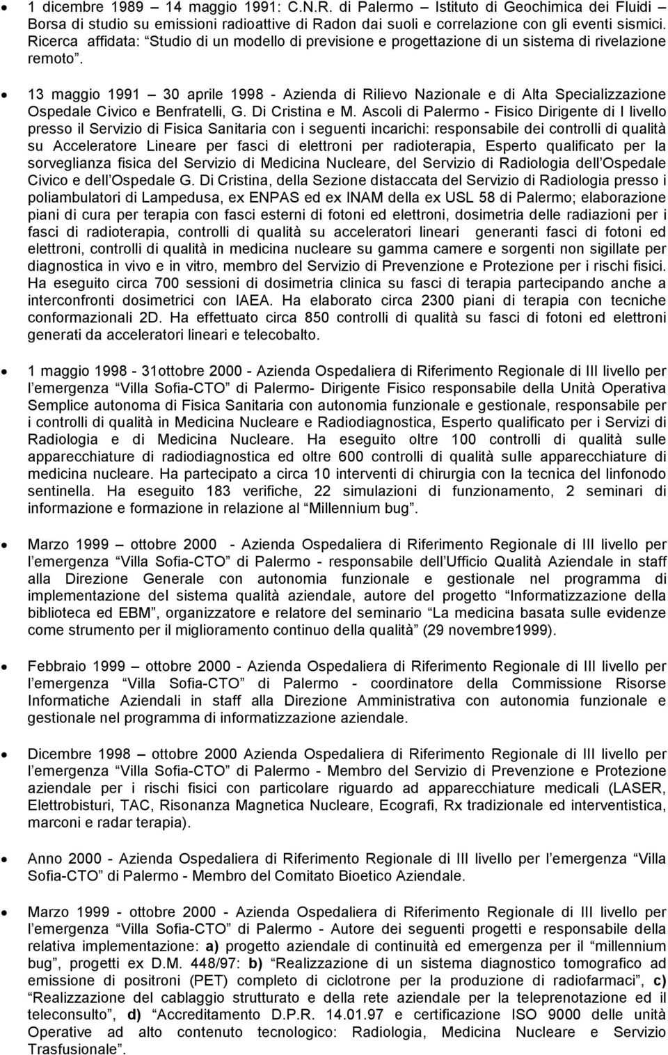 13 maggio 1991 30 aprile 1998 - Azienda di Rilievo Nazionale e di Alta Specializzazione Ospedale Civico e Benfratelli, G. Di Cristina e M.