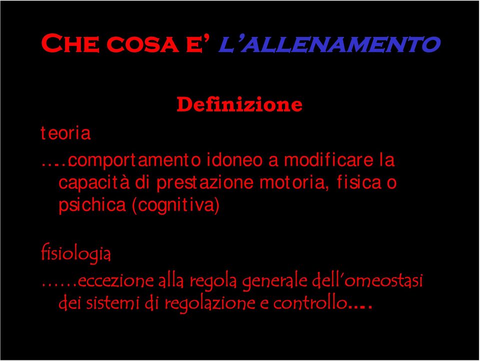 fisica o psichica (cognitiva) fisiologia eccezione alla