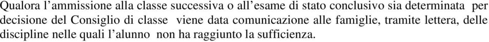 viene data comunicazione alle famiglie, tramite lettera, delle