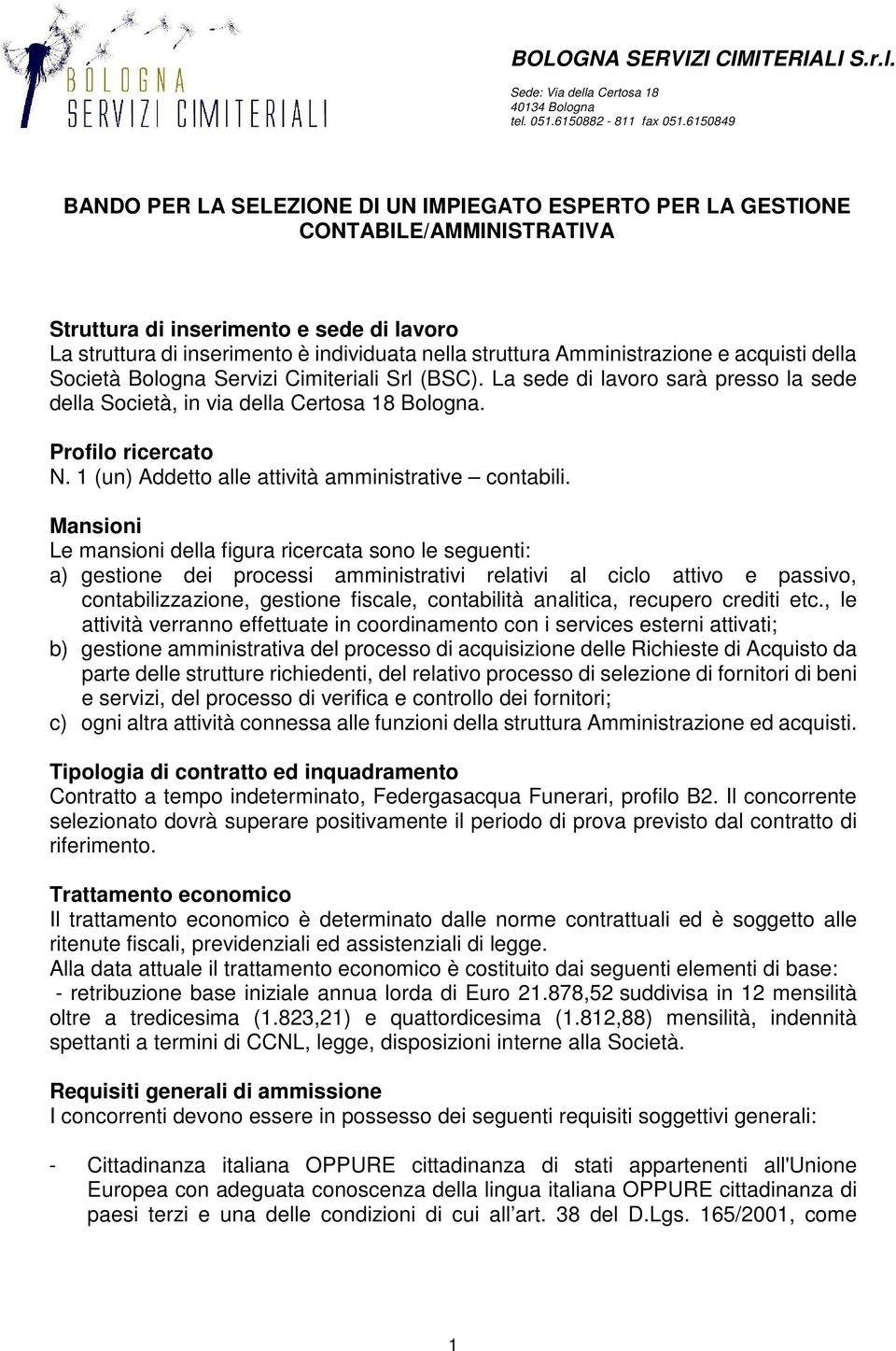 1 (un) Addetto alle attività amministrative contabili.