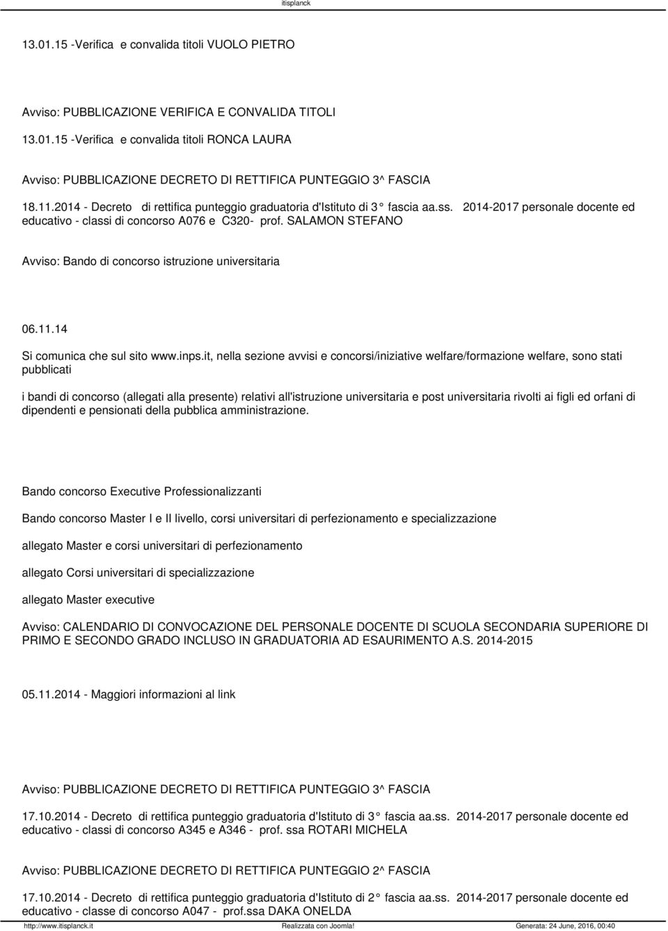 SALAMON STEFANO Avviso: Bando di concorso istruzione universitaria 06.11.14 Si comunica che sul sito www.inps.