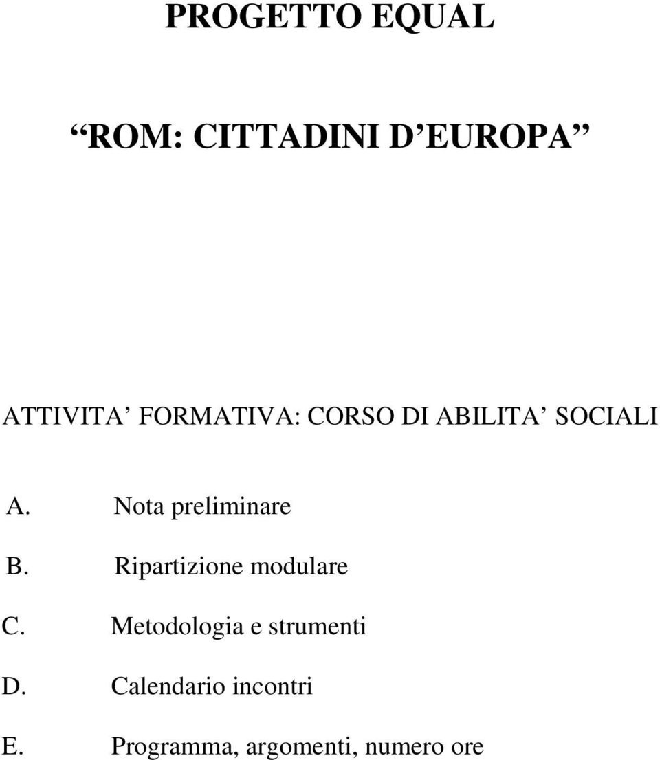 Nota preliminare B. Ripartizione modulare C.