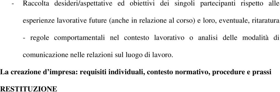 comportamentali nel contesto lavorativo o analisi delle modalità di comunicazione nelle relazioni