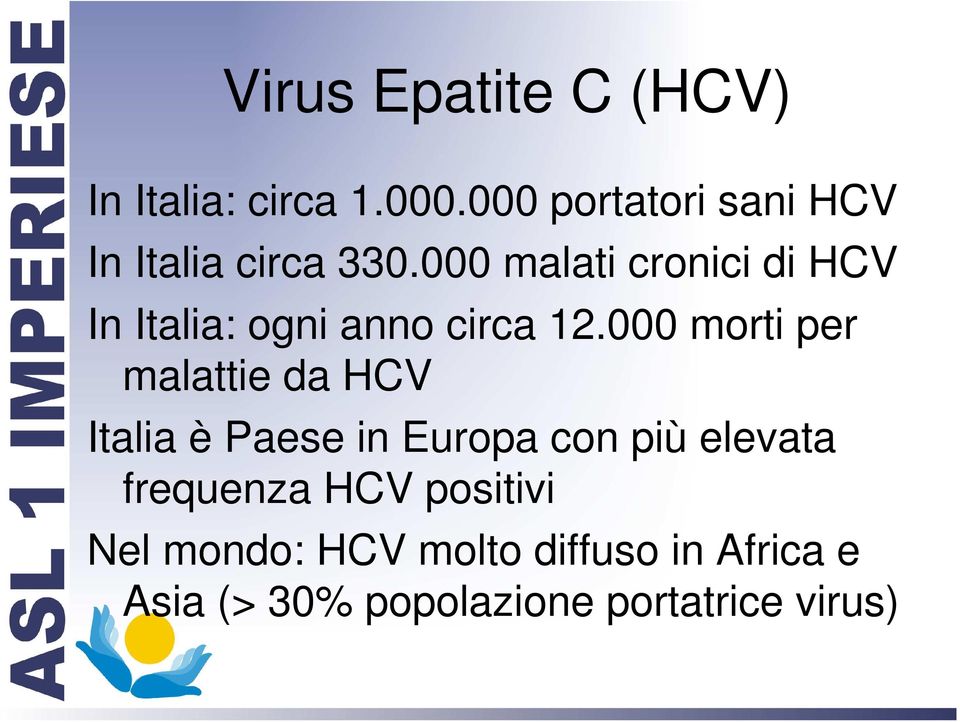 000 malati cronici di HCV In Italia: ogni anno circa 12.