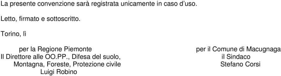 Torino, lì per la Regione Piemonte Il Direttore alle OO.PP.