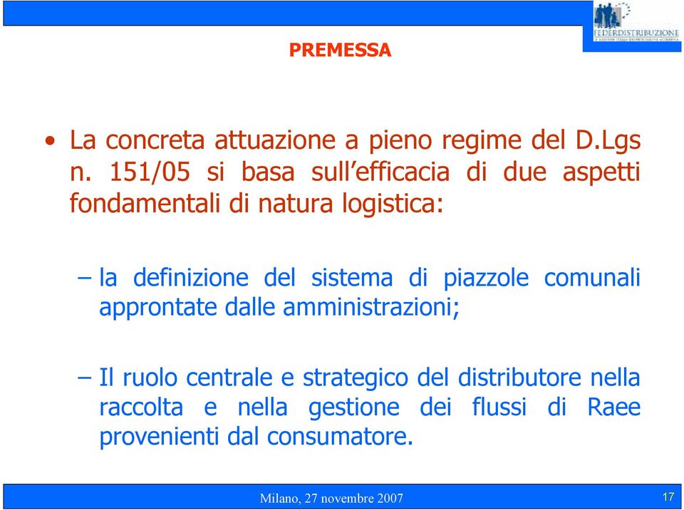 del sistema di piazzole comunali approntate dalle amministrazioni; Il ruolo centrale e