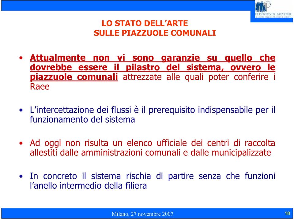 per il funzionamento del sistema Ad oggi non risulta un elenco ufficiale dei centri di raccolta allestiti dalle amministrazioni comunali