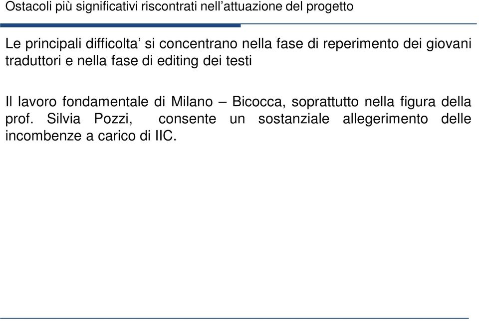 di editing dei testi Il lavoro fondamentale di Milano Bicocca, soprattutto nella figura