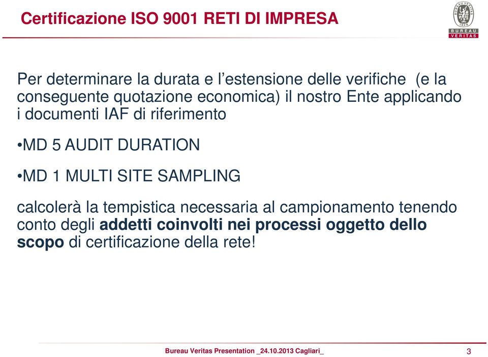 MD 1 MULTI SITE SAMPLING calcolerà la tempistica necessaria al campionamento tenendo