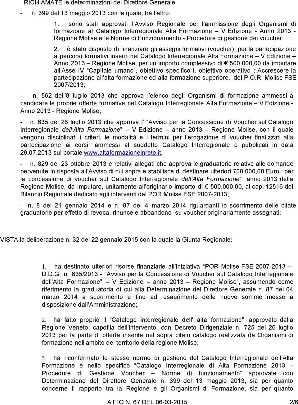 Procedure di gestione dei voucher; 2.