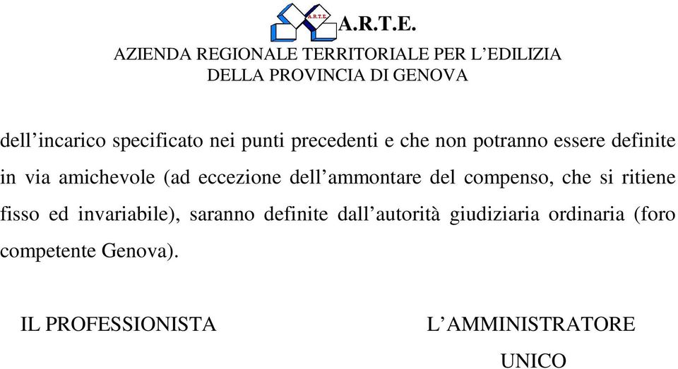 si ritiene fisso ed invariabile), saranno definite dall autorità