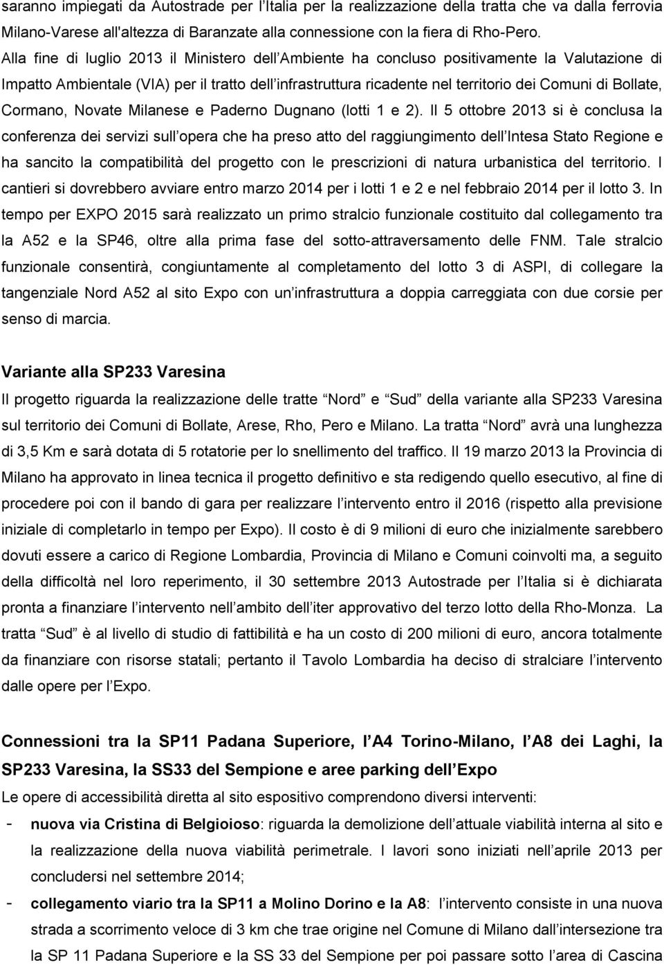 Bollate, Cormano, Novate Milanese e Paderno Dugnano (lotti 1 e 2).