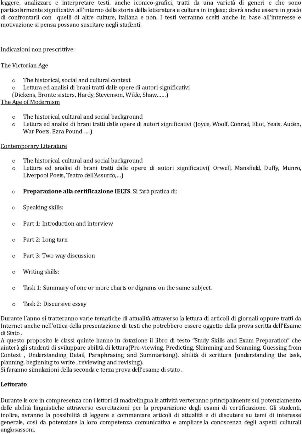 Indicazini nn prescrittive: The Victrian Age The histrical, scial and cultural cntext Lettura ed analisi di brani tratti dalle pere di autri significativi (Dickens, Brnte sisters, Hardy, Stevensn,