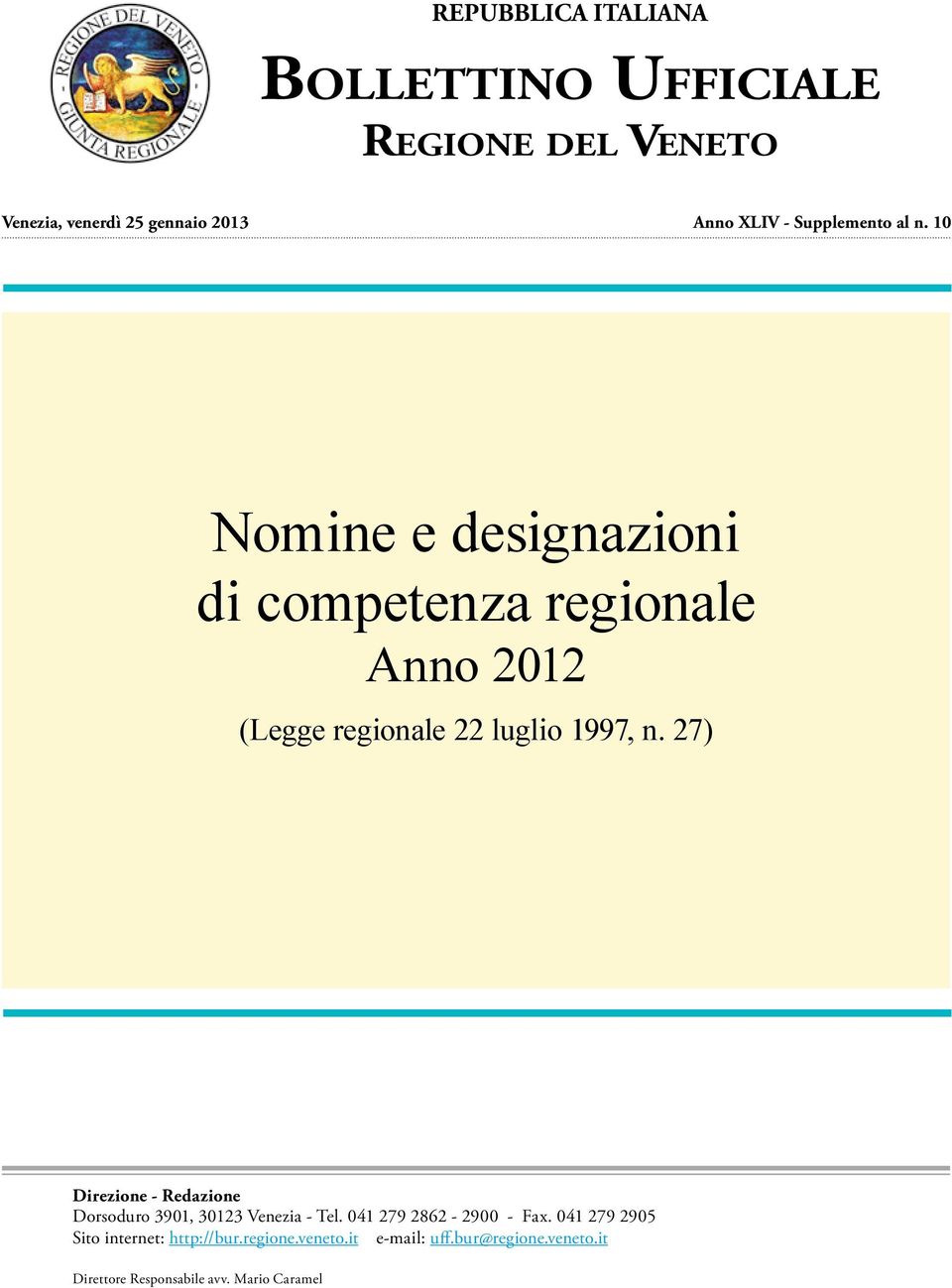 10 Nomine e designazioni di competenza regionale Anno 2012 (Legge regionale 22 luglio 1997, n.