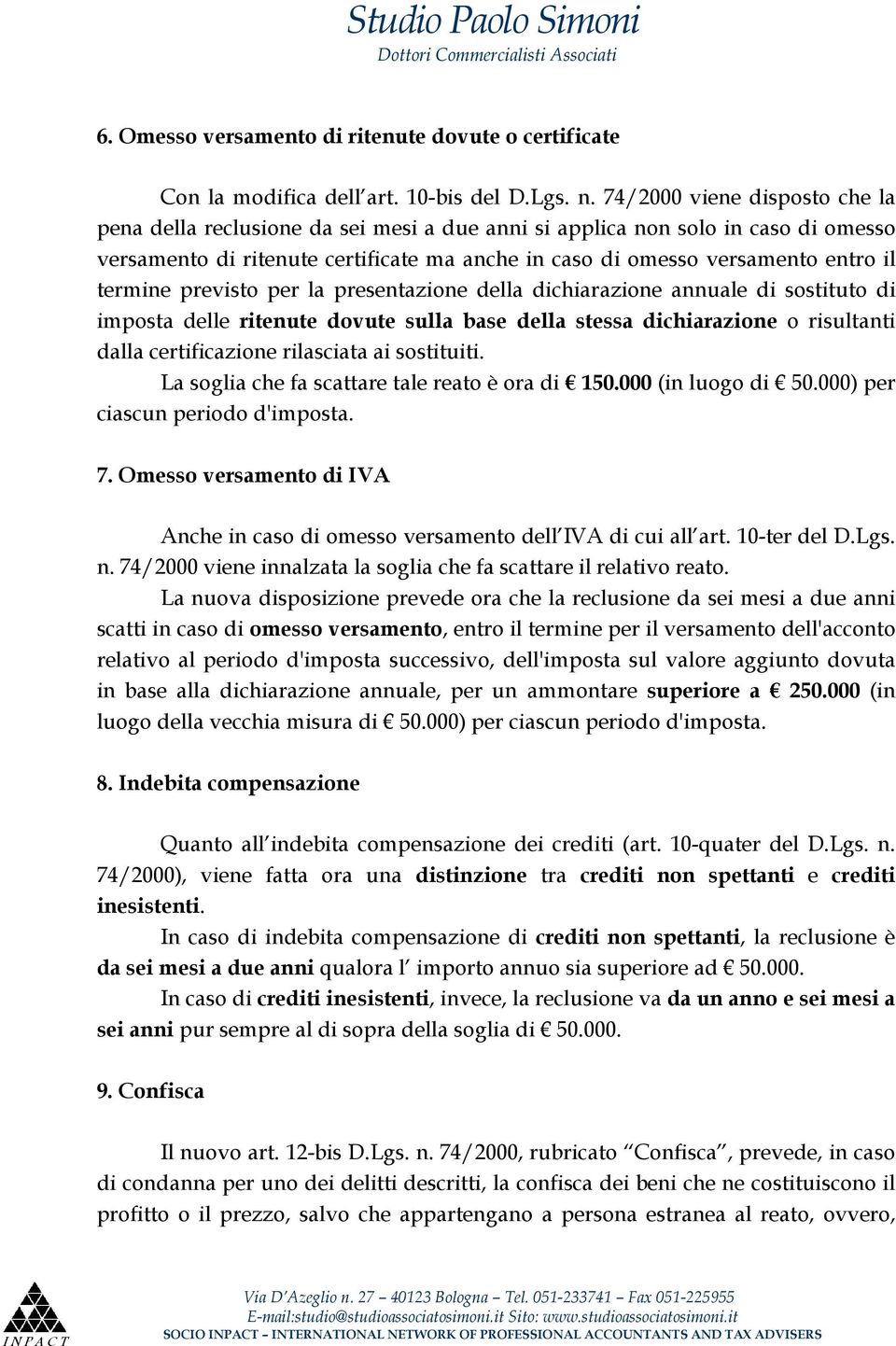 termine previsto per la presentazione della dichiarazione annuale di sostituto di imposta delle ritenute dovute sulla base della stessa dichiarazione o risultanti dalla certificazione rilasciata ai